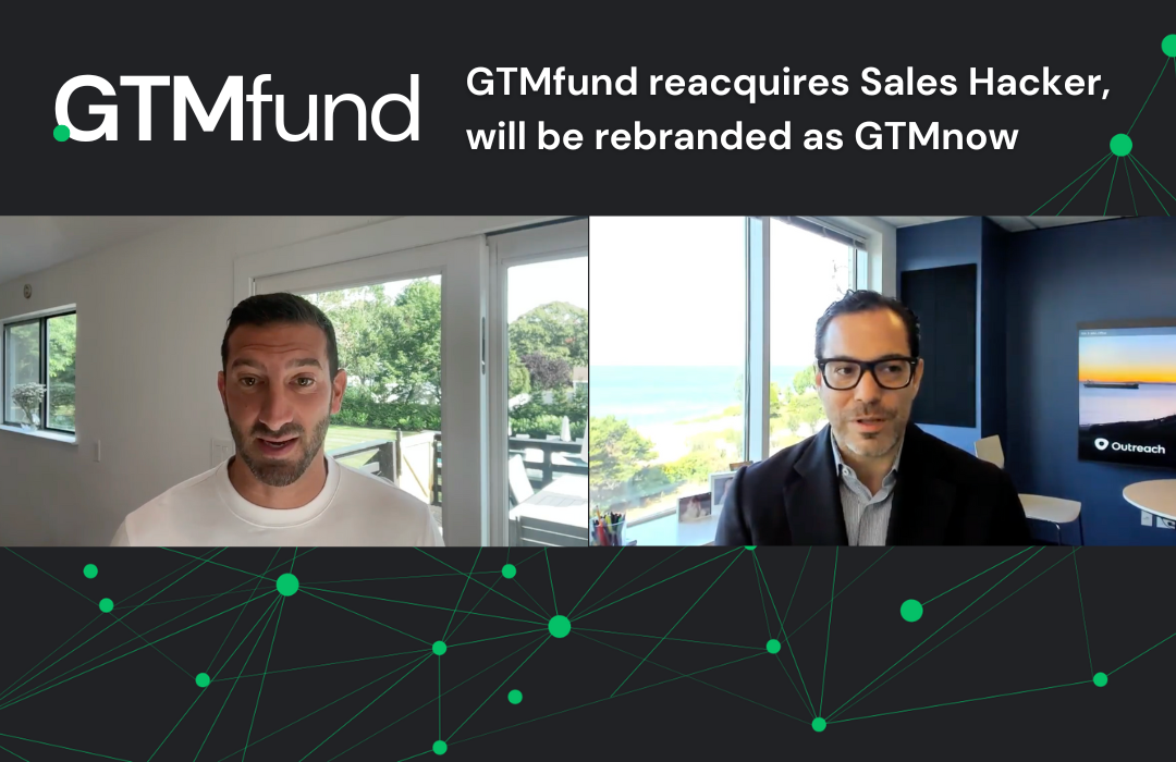 64d2701e71e44b386b22ca5a_gtmfund-re-aquires-sales-hacker-rebrands-gtmnow