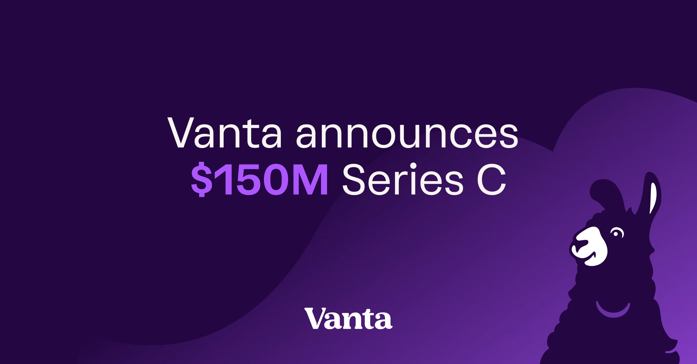 66a8f6cba07566ec4c4a2daa_vanta-150-million-series-c-image